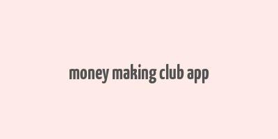 money making club app