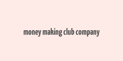 money making club company