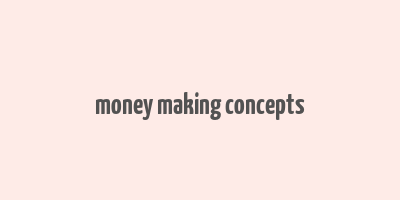 money making concepts