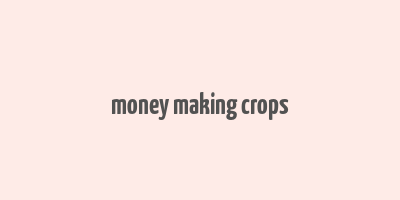 money making crops