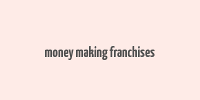 money making franchises