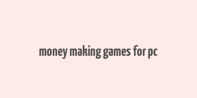 money making games for pc