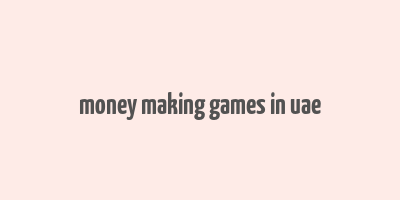 money making games in uae