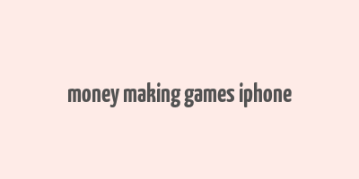 money making games iphone