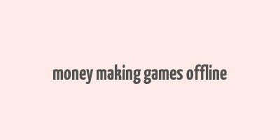 money making games offline