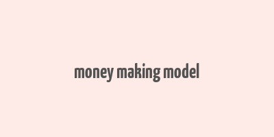 money making model