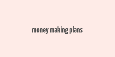 money making plans