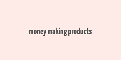 money making products