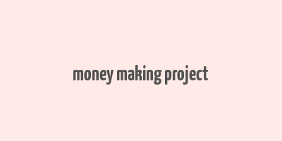 money making project