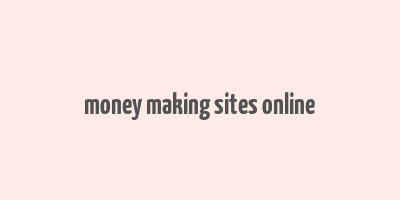 money making sites online