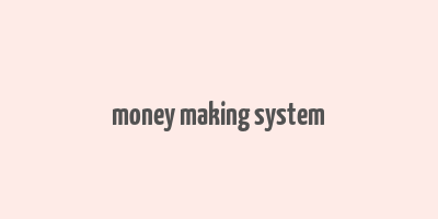 money making system