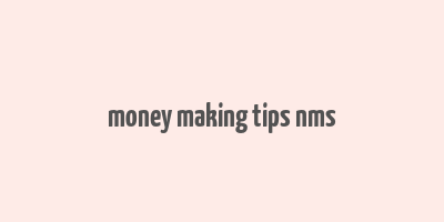 money making tips nms