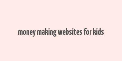 money making websites for kids