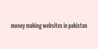 money making websites in pakistan