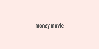 money movie