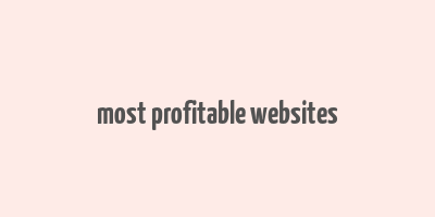 most profitable websites