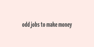 odd jobs to make money