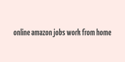 online amazon jobs work from home