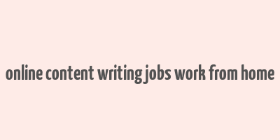 online content writing jobs work from home