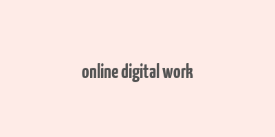 online digital work