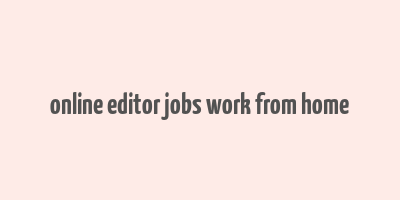 online editor jobs work from home