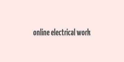 online electrical work