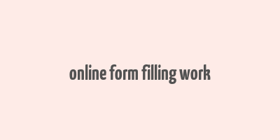 online form filling work