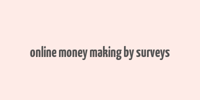 online money making by surveys