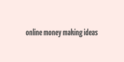 online money making ideas