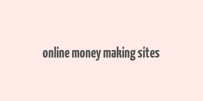 online money making sites