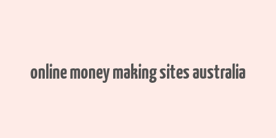 online money making sites australia