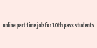 online part time job for 10th pass students