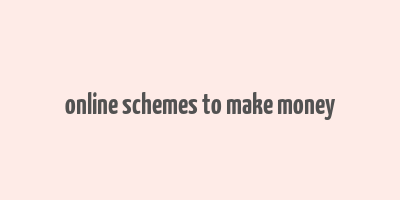 online schemes to make money