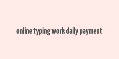 online typing work daily payment