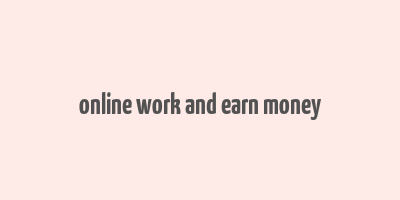 online work and earn money