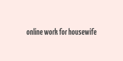 online work for housewife