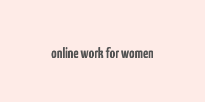 online work for women