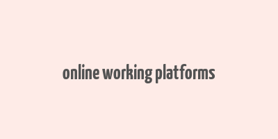 online working platforms