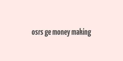 osrs ge money making