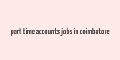 part time accounts jobs in coimbatore