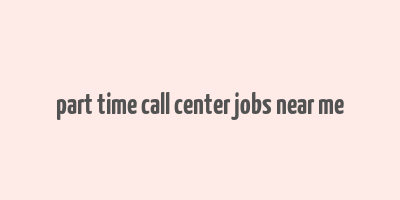 part time call center jobs near me