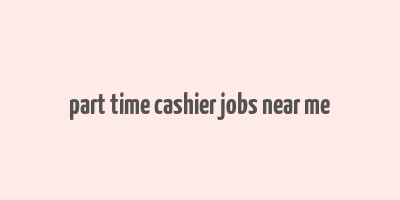 part time cashier jobs near me