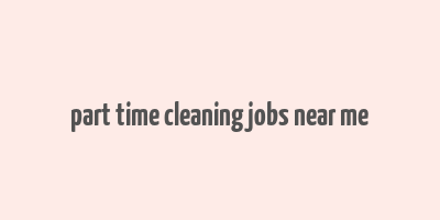 part time cleaning jobs near me