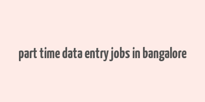 part time data entry jobs in bangalore