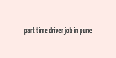 part time driver job in pune