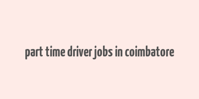 part time driver jobs in coimbatore