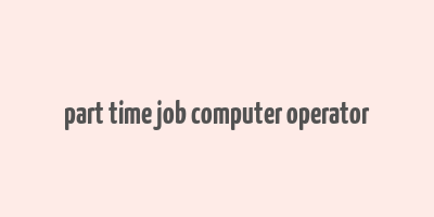 part time job computer operator