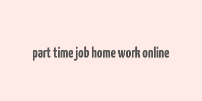 part time job home work online