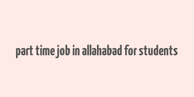 part time job in allahabad for students