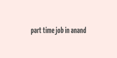 part time job in anand